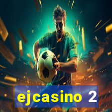 ejcasino 2